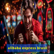 alibaba express brasil